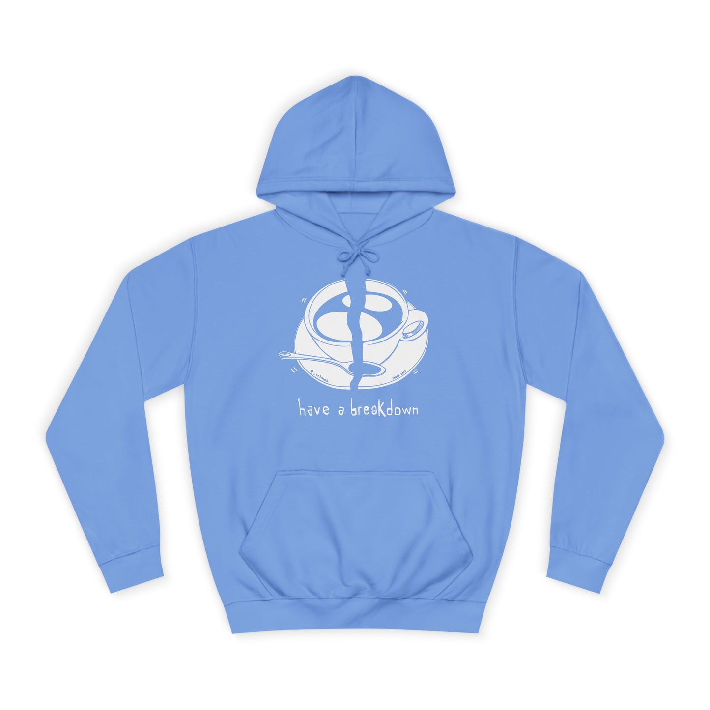 HAVE A BREAKDOWN - Hoodie